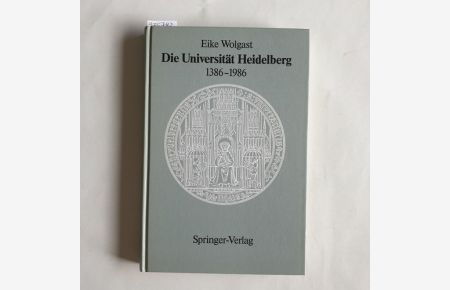 Die Universität Heidelberg. 1386 - 1986