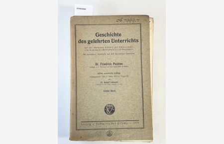 Geschichte des gelehrten Unterrichts auf den deutschen Schulen und Universitäten vom Ausgang des Mittelalters bis zur Gegenwart. Erster Band.