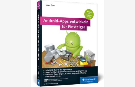 Android-Apps entwickeln für Einsteiger  - Eigene Apps und Spiele mit Android Studio