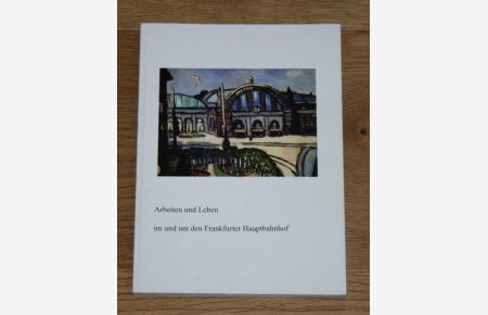 Arbeiten und Leben in und um den Frankfurter Hauptbahnhof.
