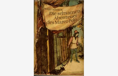 Die seltsamen Abenteuer des Marco Polo.   - Von der Kindheit und Jugend eines phantasievollen Knaben, in dessen Herzen die Sehnsucht nach Reisen, Erleben und Abenteuern brannte. Dieses Buch wurde beim Preisausschreiben für Kinder- und Jugendliteratur des Ministeriums für Kultur 1956 mit einem Preis ausgezeichnet. Mit Illustrationen von Hans Mau.