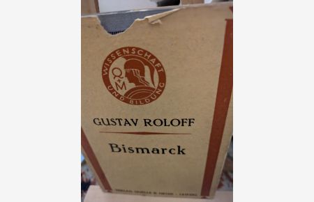 Bismarck, Wissenschaft und Bildung. Einzeldarstellungen aus allen Gebieten des Wissens Nr. 260