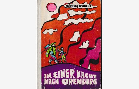 In einer Nacht nach Orenburg.   - Bilder Werner Wagner.