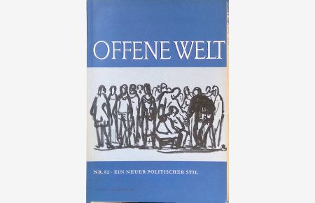 Grundlagen der Politischen Bildung - in: Offene Welt : Zeitschrift für Wirtschaft, Politik und Gesellschaft, Nr. 82, Dez. 1963. Ein Neuer politischer Stil.