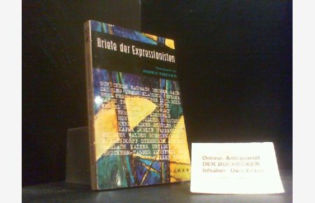 Briefe der Expressionisten.   - Hrsg. von Kasimir Edschmid / Ullstein Bücher ; Nr. 471