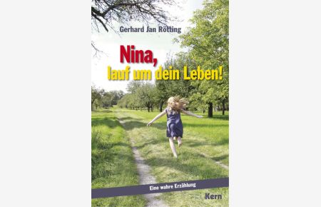 Nina, lauf um dein Leben!: Eine wahre Erzählung