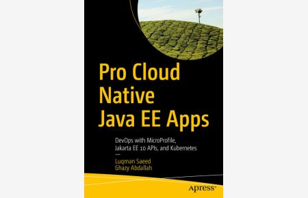 Pro Cloud Native Java EE Apps  - DevOps with MicroProfile, Jakarta EE 10 APIs, and Kubernetes