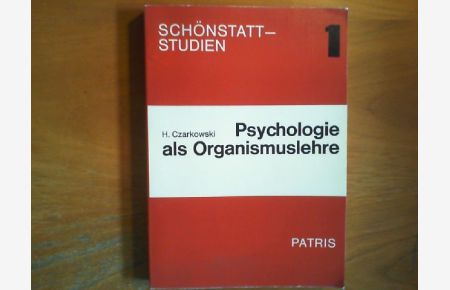 Psychologie als Organismuslehre.   - Joseph Kentenich und die moderne Psychologie unter besonderer Berücksichtigung der Tiefenpsychologie. Schönstatt-Studien, Band 1.