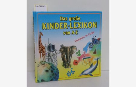 Das große Kinder-Lexikon von A-Z  - [Red.: Elke Maier-Wenzl]