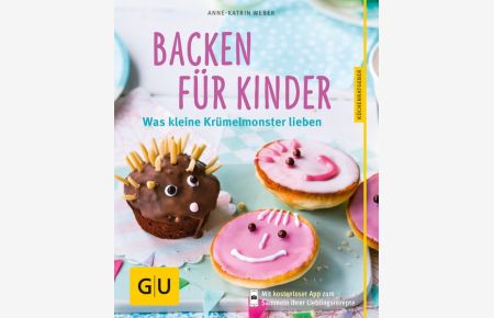 Backen für Kinder - Was kleine Krümelmonster lieben