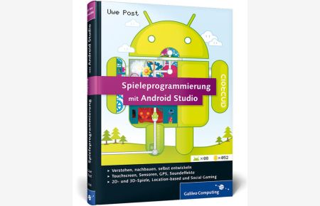 Spieleprogrammierung mit Android Studio - Programmierung, Grafik & 3D, Sound, Special Effects