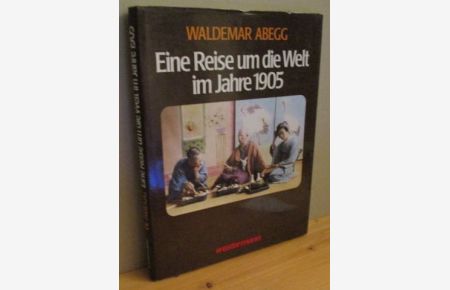 Eine Reise um die Welt im Jahre 1905.   - In Text gesetzt von Manfred Vasold