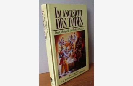 Im Angesicht des Todes - Das Geheimnis der Reinkarnation. Auf dem Weg zu Krsna.   - His Divine Grace A.C. Bhaktivedanta Swami Prabhupàda: