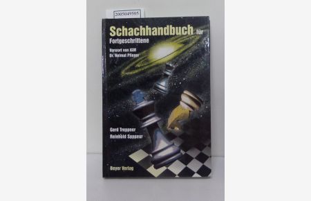 Schachhandbuch für Fortgeschrittene  - Gerd Treppner ; Reinhold Seppeur. Vorw. von Helmut Pfleger