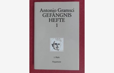 Gefängnishefte. Band 1: 1. Heft.   - Herausgegeben von Klaus Bochmann mit einem Vorwort von Wolfgang Fritz Haug. Kritische Gesamtausgabe Band 1.