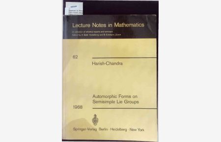 Lecture Notes in Mathematics. Automorphic Forms on Semisimple Lie Groups. Number 62, 1968.