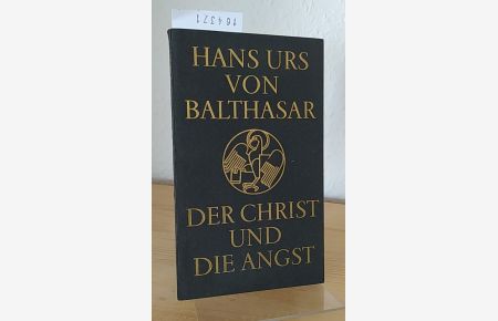 Der Christ und die Angst. [Von Hans Urs von Balthasar]. (= Christ Heute. Reihe 2, 3. Bändchen. )