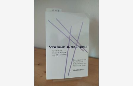 Verbindungslinien. Festschrift für Werner H. Schmidt zum 65. Geburtstag. [Herausgegeben von Axel Graupner, Holger Delkurt und Alexander B. Ernst unter Mitarbeit von Lutz Aupperle].