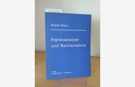 Psychoanalyse und Kantianismus. [Von Rudolf Heinz].