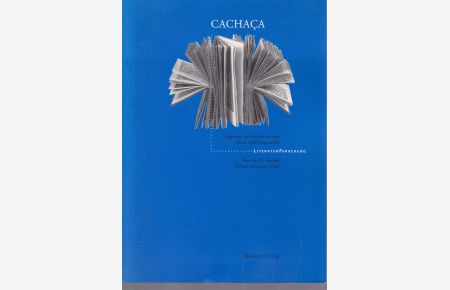 Cachaca. Fragmente zur Geschichte von Posie und Imagination.