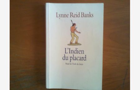 L'Indien du placard.   - Traduit de l'anglais par Laurence Challamel.