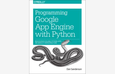 Programming Google App Engine with Python  - Build and Run Scalable Python Apps on Google`s Infrastructure