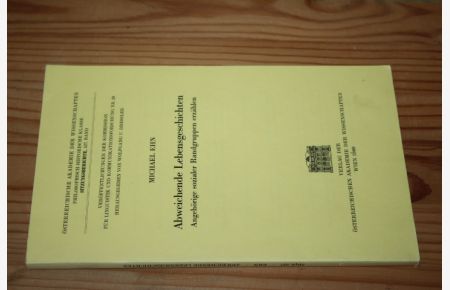 Abweichende Lebensgeschichten. Angehörige sozialer Randgruppen erzählen.   - (= Österreichische Akademie der Wissenschaften, Philosophisch-Historische Klasse, Sitzungsberichte, 527. Band / Veröffentlichungen der Kommission für Linguistik und Kommunikationsforschung, Nr. 20).