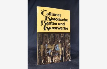 Talliner historische Bauten und Kunstwerke.