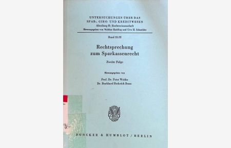 Rechtsprechung zum Sparkassenrecht; 2. Folge - Untersuchungen über das Spar-,Giro- und Kreditwesen; Abt B: Rechtswissenschaft; Band 33/2