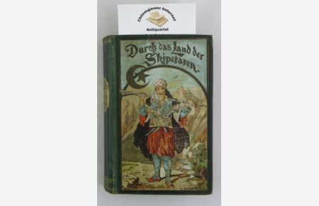 Durch das Land der Skipetaren. Reiseerlebnisse.   - Carl May's gesammelte Werke. Band V.