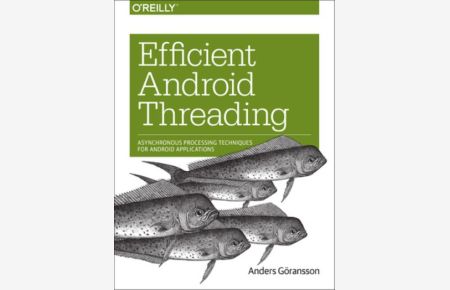 Efficient Android Threading - Asynchronous Processing Techniques for Android Applications