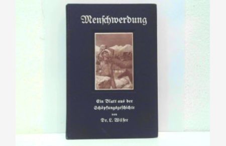Menschwerdung - Ein Blatt aus der Schöpfungsgeschichte.
