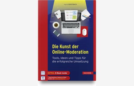 Die Kunst der Online-Moderation: Tools, Ideen und Tipps für die erfolgreiche Umsetzung