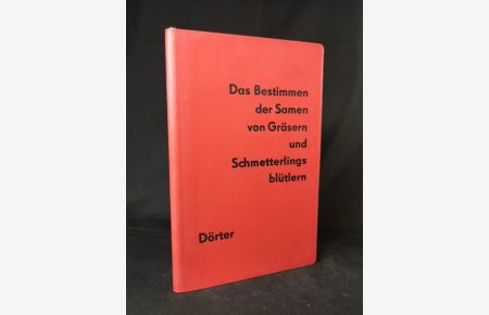 Das Bestimmen der Samen von Gräsern und Schmetterlingsblütlern.
