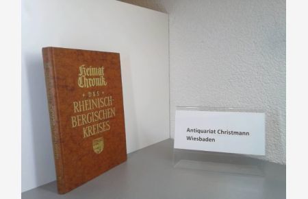 Heimatchronik des Rheinisch-Bergischen Kreises.   - Bearb. von Th. Rutt. Mit e. wirtschaftsgeschichtl. Beitrag von Josef Zepp / [Heimatchroniken der Städte und Kreise des Bundesgebietes] ; V, 67