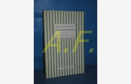 Die Dynastie Strauss [Österreich-Reihe 54]