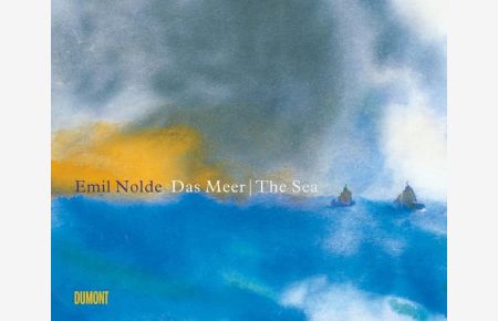 [Emil Nolde - das Meer] ; Emil Nolde - das Meer, the sea  - Emil Nolde. Christian Ring. [Übers. Lucy Renner Jones]