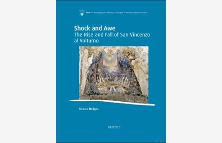 Shock and Awe, The Rise and Fall of San Vincenzo al Volturno