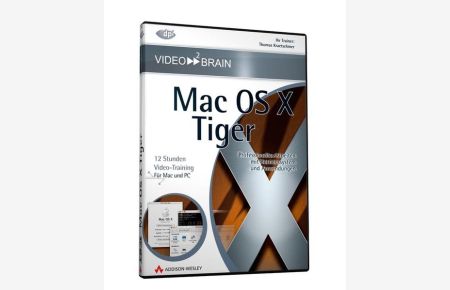 Mac OS X Tiger - Professionelles Arbeiten mit Betriebssystem und Anwendungen - 8 Stunden Video-Training auf DVD