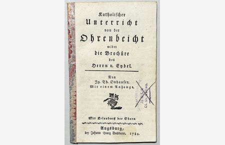 Katholischer Unterricht von der Ohrenbeicht wider die Brochüre des Herrn von Eybel.