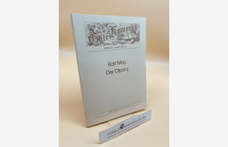 Der Ölprinz. Reprint der Karl-May-Gesellschaft