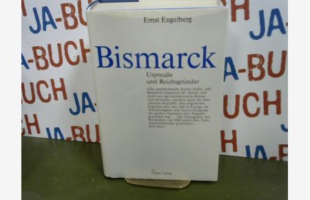 Engelberg, Ernst: Bismarck; Teil: [Bd. 1]. , Urpreusse und Reichsgründer