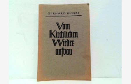 Vom Kirchlichen Wiederaufbau. Sonderdruck aus Monatsschrift für Pastoraltheologie zur Vertiefung des gesamten pfarramtlichen Wirkens.