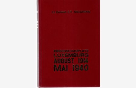 Kriegsschauplatz Luxemburg August 1914 - Mai 1940.