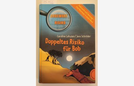 Doppeltes Risiko für Bob : Goldrausch / Löwenjagd : (2 Abenteuer in 1 Neubuch) : - Codewort Risiko :