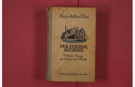 DER EISERNE SEEHUND  - Wilhelm Bauer, der Erfinder des U-Boots