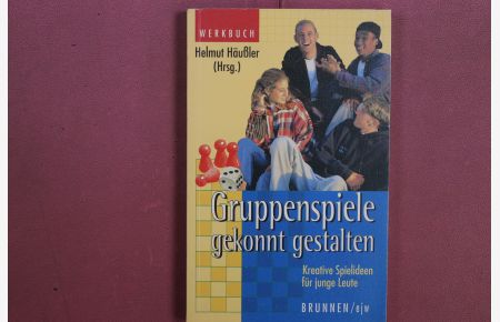 GRUPPENSPIELE GEKONNT GESTALTEN  - Kreative Spielideen für junge Leute