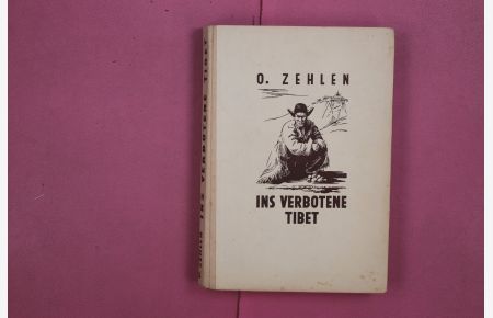 INS VERBOTENE TIBET  - Abenteuer-Erzählung