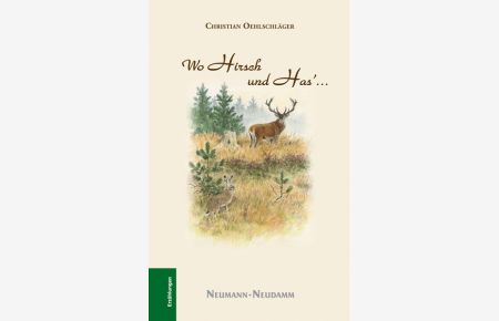 Wo Hirsch und Has' . . . Jagdgeschichten.