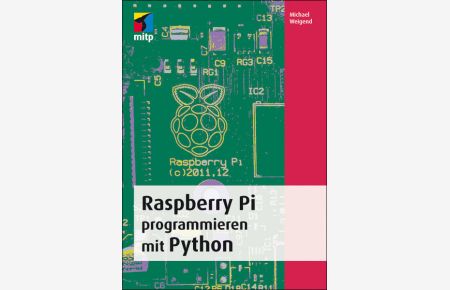 Raspberry Pi programmieren mit Python (mitp Professional)